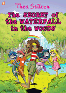 Thea Stilton Graphic Novels #5: The Secret of the Waterfall in the Woods
