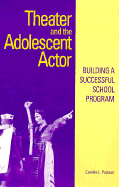 Theater and the Adolescent Actor: Building a Successful School Program