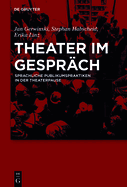 Theater Im Gespr?ch: Sprachliche Publikumspraktiken in Der Theaterpause