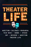 Theater Life Audition Callback Rehearsal Tech Week Shows Strike Cry Recover Audition Theater Life: Broadway Notebook And Acting Diary