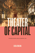 Theater of Capital: Modern Drama and Economic Life