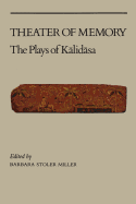 Theater of Memory: The Plays of Kalidasa