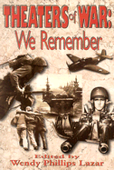 Theaters of War: We Remember - Lazar, Wendy Phillips, and Dole, Bob (Foreword by)