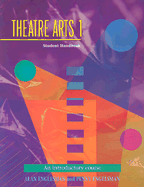 Theatre Arts 1: Student Handbook - Engelsman, Alan, and Engelsman, Penny