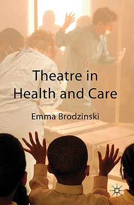 Theatre in Health and Care - Brodzinski, Emma