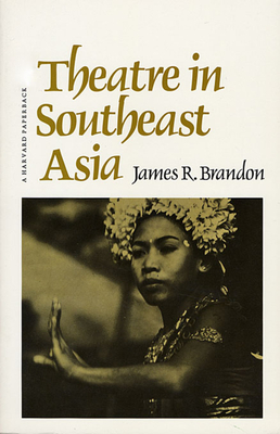 Theatre in Southeast Asia - Brandon, James R