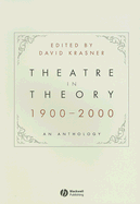 Theatre in Theory 1900-2000: An Anthology