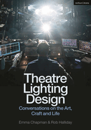 Theatre Lighting Design: Conversations on the Art, Craft and Life