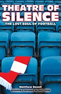 Theatre of Silence: The Lost Soul of Football