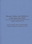 Theatre, Opera, and Audiences in Revolutionary Paris: Analysis and Repertory