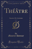 Theatre, Vol. 1: Amants, Et, Lysistrata (Classic Reprint)