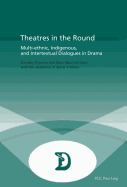 Theatres in the Round: Multi-ethnic, Indigenous, and Intertextual Dialogues in Drama