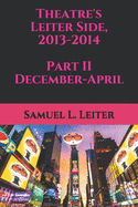 Theatre's Leiter Side, 2013-2014 Part II December-April