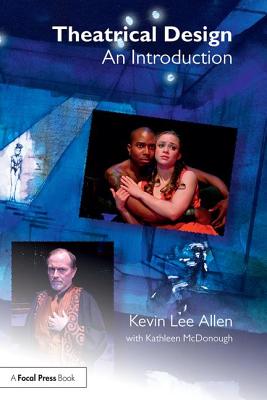 Theatrical Design: An Introduction - Allen, Kevin Lee