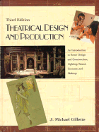 Theatrical Design and Production: An Introduction to Scene Design and Construction - Gillette, J Michael