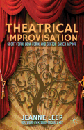 Theatrical Improvisation: Short Form, Long Form, and Sketch-Based Improv
