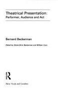 Theatrical Presentation: Performer, Audience, and ACT - Beckerman, Bernard