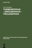 Thebenroman - Eneasroman - Trojaroman: Studien Zur Rezeption Der Antike in Der Franzsischen Literatur Des 12. Jahrhunderts