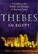 Thebes in Egypt: A Guide to Tombs and Temples in Ancient Luxor