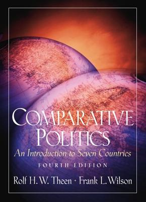 Theen: Comparative Politics _c4 - Theen, Rolf H W, and Wilson, Frank L