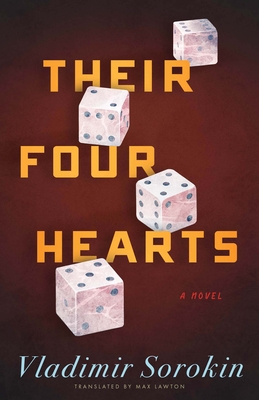 Their Four Hearts - Sorokin, Vladimir, and Lawton, Max (Translated by)