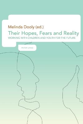 Their Hopes, Fears and Reality: Working with Children and Youth for the Future - Dooly Owenby, Melinda Ann (Editor)