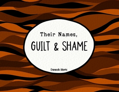 Their Names, Guilt & Shame - Marie, Dannah