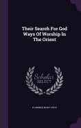 Their Search For God Ways Of Worship In The Orient