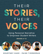 Their Stories, Their Voices: Using Personal Narrative to Empower Student Writers, Grades 6-12 (a Step-By-Step Framework for Personal Narrative Writing)