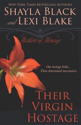 Their Virgin Hostage: Masters of Menage, Book 5 - Blake, Lexi, and Black, Shayla