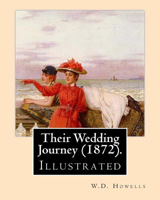 Their Wedding Journey (1872). By: W.D.Howells, illustrated By: Augustus Hoppin: Augustus Hoppin (1828-1896) was an American book illustrator, born in Providence, R. I.. - Hoppin, Augustus, and Howells, W D