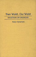 Their World, Our World: Reflections on Childhood