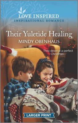 Their Yuletide Healing: An Uplifting Inspirational Romance - Obenhaus, Mindy