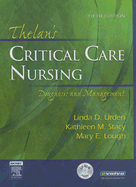 Thelan's Critical Care Nursing: Diagnosis and Management - Urden, Linda D, Dnsc, RN, CNS, Faan, and Stacy, Kathleen M, PhD, RN, CNS, Ccrn, and Lough, Mary E, PhD, RN, Ccrn