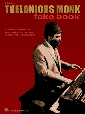 Thelonious Monk Fake Book: C Edition - Monk, Thelonious