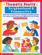 Thematic Poetry: Neighborhood & Communities: More Than 30 Perfect Poems with Instant Activities to Enrich Your Lessons, Build Literacy, and Celebrate the Joy of Poetry - Franco-Feeney, Betsy, and Friends