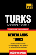 Thematische Woordenschat Nederlands-Turks - 9000 Woorden