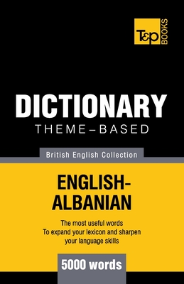 Theme-based dictionary British English-Albanian - 5000 words - Taranov, Andrey