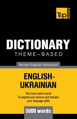 Theme-based dictionary British English-Ukrainian - 5000 words - Taranov, Andrey