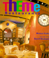 Theme Restaurants - Kaplan, Mike, and Kaplan, Michael, and Rockwell, David (Foreword by)