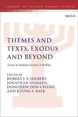 Themes and Texts, Exodus and Beyond - Hiebert, Robert J V (Editor), and Grabbe, Lester L (Editor), and Numada, Jonathan (Editor)