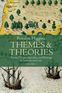 Themes and Theories: Selected Essays, Speeches, and Writings in International Law