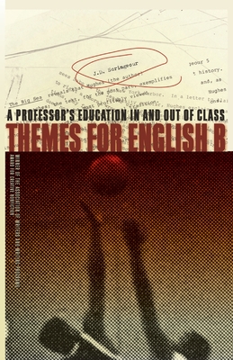 Themes for English B: A Professor's Education in and Out of Class - Scrimgeour, J D