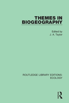 Themes in Biogeography - Taylor, J a (Editor)