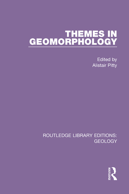 Themes in Geomorphology - Pitty, Alistair (Editor)