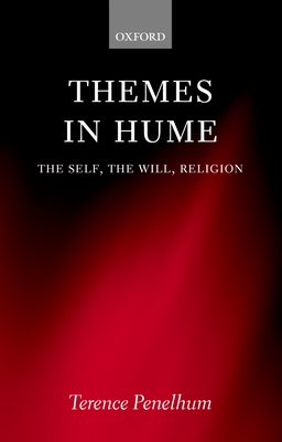 Themes in Hume: The Self, the Will, Religion - Penelhum, Terence