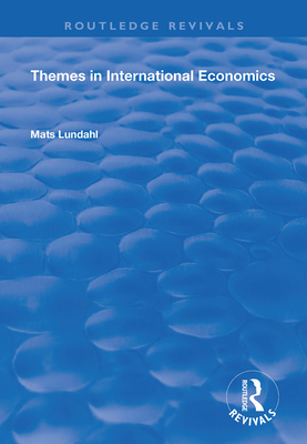Themes in International Economics - Lundahl, Mats
