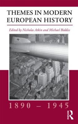 Themes in Modern European History, 1890-1945 - Atkin, Nicholas (Editor), and Biddiss, Michael (Editor)