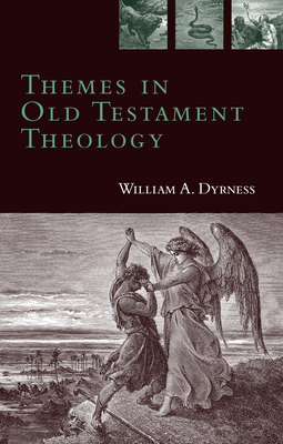 Themes in Old Testament Theology - Dyrness, William A