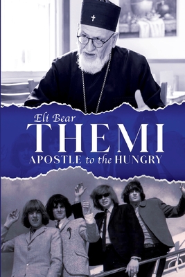 Themi Apostle to the Hungry Softcover - Bear, Eli, and Adamopoulo Bishop of Nikopolis, His Grac, and Christina, Nun (Editor)